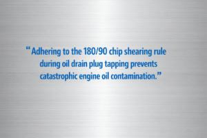 Minimalist vector graphic with aluminum background and bright blue text reading “Adhering to the 180/90 chip shearing rule during oil drain plug tapping prevents catastrophic engine oil contamination.” 